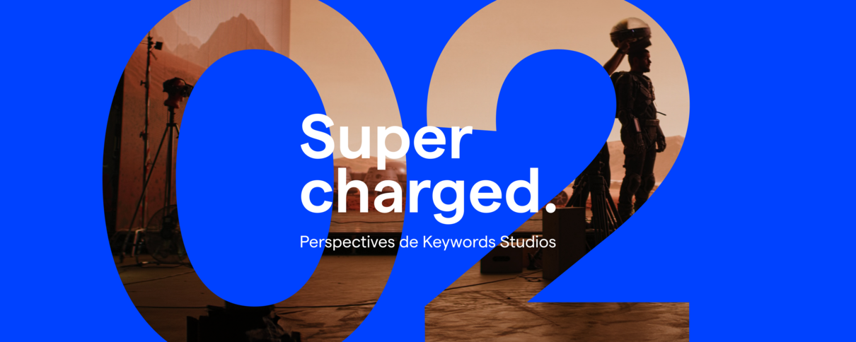Supercharged: Perspectives de Keywords Studios - Edition 02 